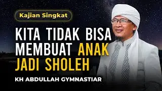 Kita Tidak Bisa Mensolehkan Anak - Kajian Singkat Aa Gym