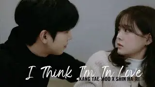 [FMV] Kang Tae-Moo x Shin Ha-Ri - I Think I'm In Love (Business Proposal)