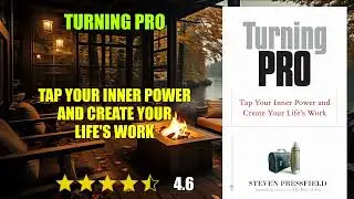 Turning Pro: Tap Your Inner Power and Create Your Life's Work - Book Summary