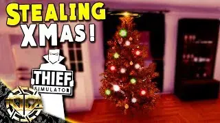 THIEF STEALS CHRISTMAS : NEW MANSION UPDATE : Thief Simulator Gameplay : EP 13