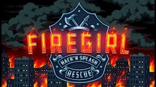 Firegirl: Hack 'n Splash Rescue - Gameplay Part 1 / (PC)