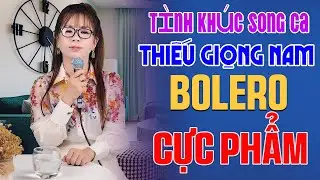 Tình Khúc Song Ca Thiếu Giọng Nam BOLERO CỰC PHẨM TRỮ TÌNH ĐẶC BIỆT - Song Ca Với Lê Liễu