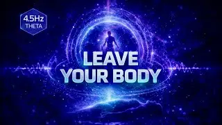 Astral Projection Audio Technology | Induce Out of Body Experience (4.5Hz Theta)