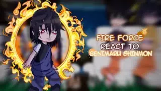 Fire Force React to Benimaru Shinmon / Gacha React