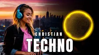 Christian Techno Workout Music ✝️🎧 Praise and Worship Dance Music, Christian Techno Dance Music Mix