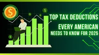 Top Tax Deductions Every American Needs to Know for 2025 |  Maximize Your Refund!