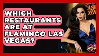 Which Restaurants Are At Flamingo Las Vegas? - Las Vegas Insider Guide