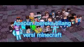 apapun mereka bilang versi minecraft | lagu+suara