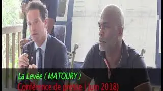 Le scandale de la lev&eacute;e(MATOURY) - Conf&eacute;rence de presse ( juin 2018)