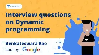 Interview questions on Dynamic programming | Venkateswara Rao (SDE III @ Google)