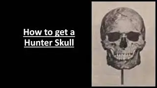 How to get a Hunter Skull