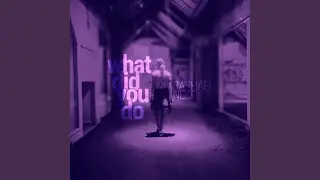 What Did You Do