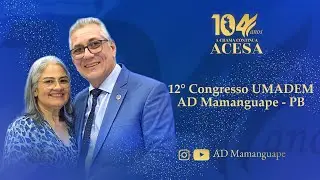 12° Congresso da UMADEM - AD Mamanguape