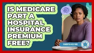Is Medicare Part A Hospital Insurance Premium Free?