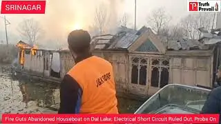 Fire Guts Abandoned Houseboat on Dal Lake; Electrical Short Circuit Ruled Out, Probe On
