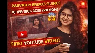 “Bigg Boss Evicted Parvathy SPEAKS OUT | First YouTube Video Goes VIRAL”