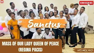 Sanctus 🎶Mass of our Lady Queen of Peace 🕊️ Holy Family Singers Molyko