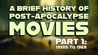 A Brief History Of Post-Apocalypse Movies PART 1: 1933 - 1969