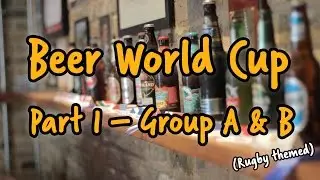 Better Wholesaling's Beer World Cup | Part 1/4 &ndash;&nbsp;Group Stages