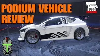 GTA ONLINE PODIUM VEHICLE REVIEW!!!