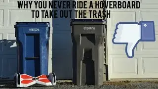Why You Never Ride a Hoverboard to Take the Trash Out **LEGACY STALKER**