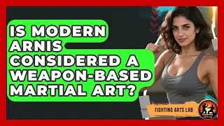 Is Modern Arnis Considered a Weapon-Based Martial Art? - Fighting Arts Lab