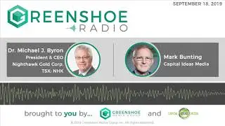 Greenshoe Radio | Episode 1 | Featuring Nighthawk Gold (TSX:NHK) CEO Dr. Michael Byron