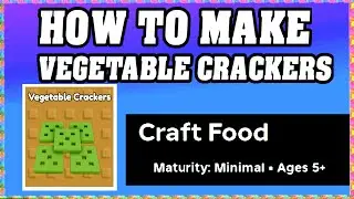 How To Make VEGETABLE CRACKERS in CRAFT FOOD ROBLOX [Unlock New Recipe] [walkthrough]