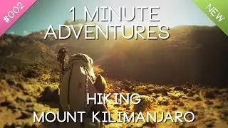Hiking Expedition Mount Kilimanjaro 1 Minute Adventures #002