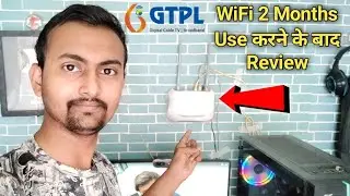 GTPL WiFi 2 Months Use Karne Ke Baad Review Or Speed Test
