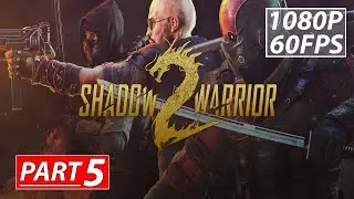 Shadow Warrior 2 Campaign Gameplay Walkthrough Full Story | Full Game Part 5 | PS4 Slim | 1080P60