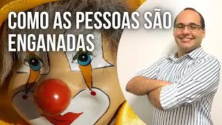 COMO AS PESSOAS S&Atilde;O ENGANADAS