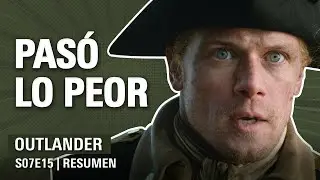Outlander 7x15 | EPISODIO MARAVILLOSO y CRUEL | Resumen TEMPORADA 7 Parte 2