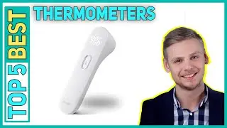 Best Thermometers in 2023 [Top 5 Best Thermometers]