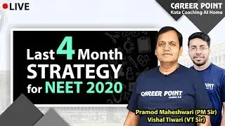 Last 4 Month Strategy for NEET 2020 | Pramod Maheshwari (PM Sir) | VT Sir | Career Point