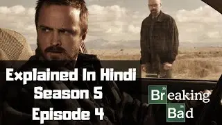 Breaking Bad Season 5 Episode 4 Explained in Hindi