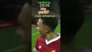ranking 25 26 kits part 36 club america #ytshort #football #ytshorts #shorts #soccer #futbol #sub