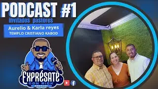 expr&eacute;sate con rick podcast #1 invitados: pastores Aurelio y Karla Reyes