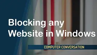 How to Block any Website on your Computer | Computer Conversation
