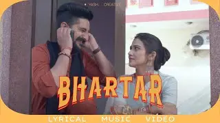 BHARTAR | LYRICAL MUSIC VIDEO | YASH CREATIVE WORKS |
