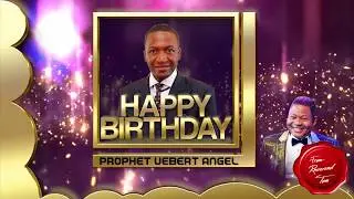 Birthday Message to Prophet Uebert Angel from most reverend, Rev Tom Amenkhienan