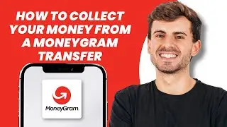 How to Collect Your Money from a MoneyGram Transfer