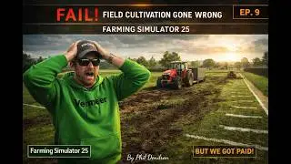 FS25 - Fail! Projects Gones Wrong - Part 9