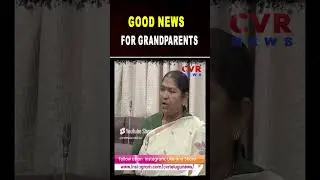 Good news for grandparents | CVR English