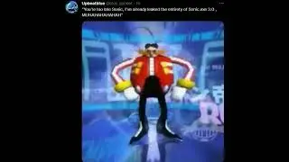 You're TOO late, SONIC! I've already leaked the entire build of Sonic.exe 3.0! MUHAHAHAHAHAH