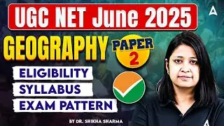 UGC NET Geography Syllabus, Eligibility & Exam Pattern | By Dr. Shikha Sharma