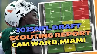 2025 NFL Draft Quarterback Scouting Report - Cam Ward, Miami