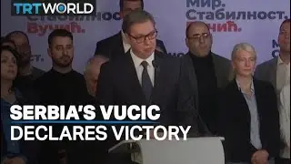Vucic declares victory in Serbian elections