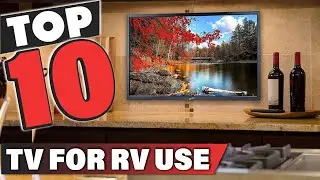 Best TV for RV Use In 2025- Top 10 TV for RV Uses Review