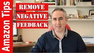 How to Remove Negative Feedback on Amazon